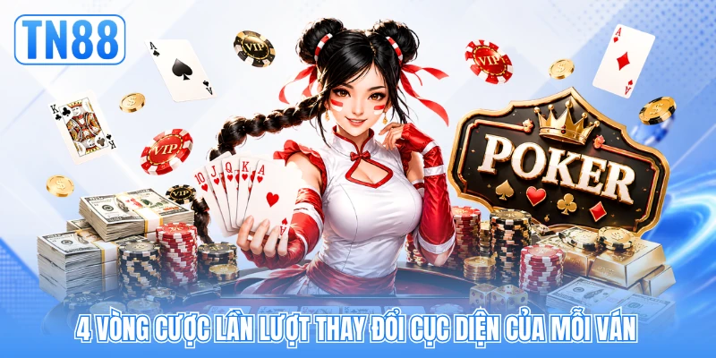 4 vòng cược lần lượt thay đổi cục diện của mỗi ván