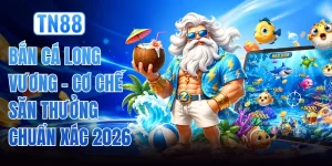 Bắn Cá Long Vương - Cơ Chế Săn Thưởng Chuẩn Xác 2026