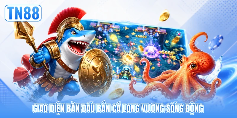 Giao diện bàn đấu bắn cá Long Vương sống động