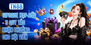 Gifcode Nạp Đầu - 3 Quy Tắc Nhận Thưởng Cho Hội Viên