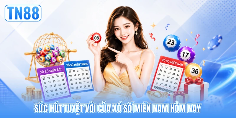 Sức hút tuyệt vời của xổ số miền Nam hôm nay