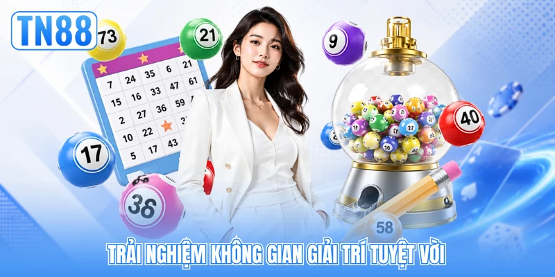 Trải nghiệm không gian giải trí tuyệt vời