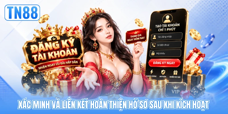 Xác minh và liên kết hoàn thiện hồ sơ sau khi kích hoạt
